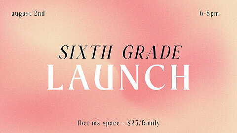 6th Grade Launch