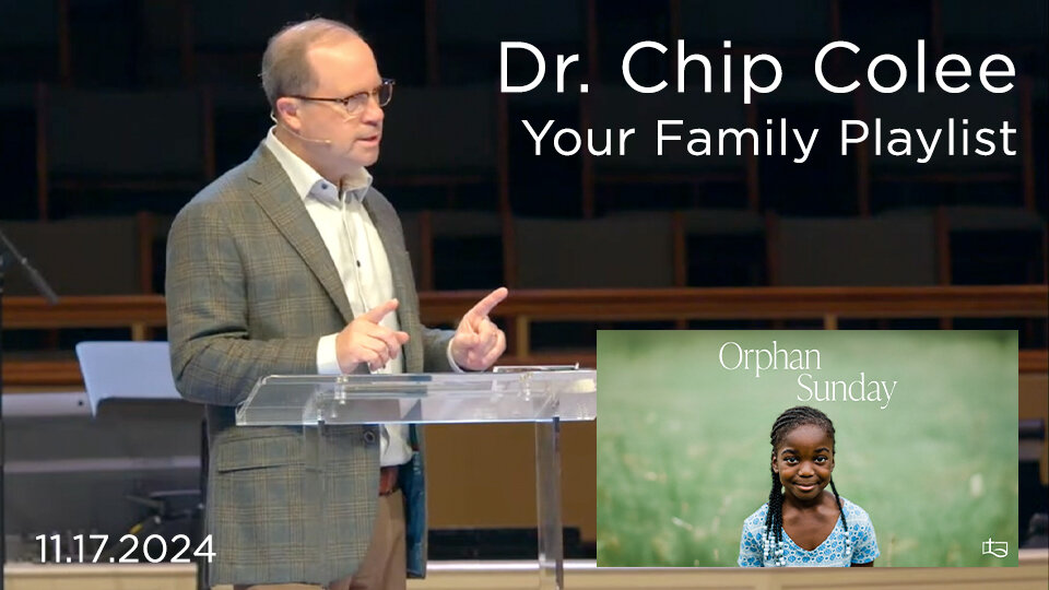 Orphan Sunday - Dr. Chip Colee